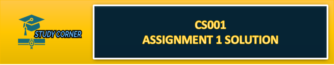CS001 assignment solution